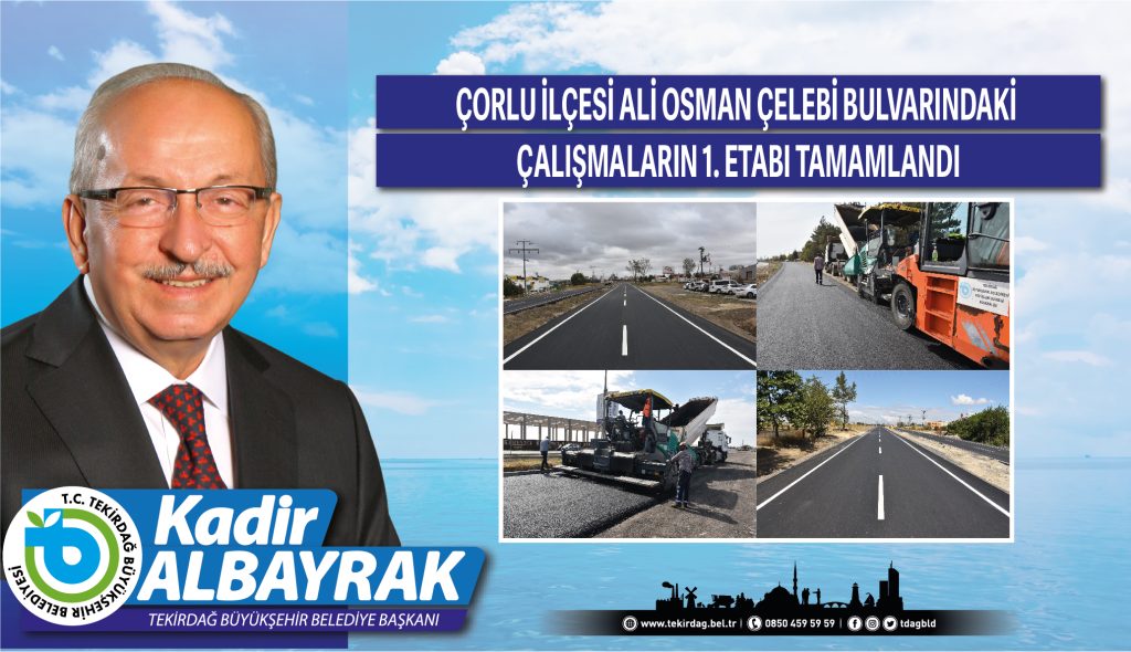 ÇORLU İLÇESİ ALİ OSMAN ÇELEBİ BULVARINDAKİ ÇALIŞMALARIN 1. ETABI TAMAMLANDI