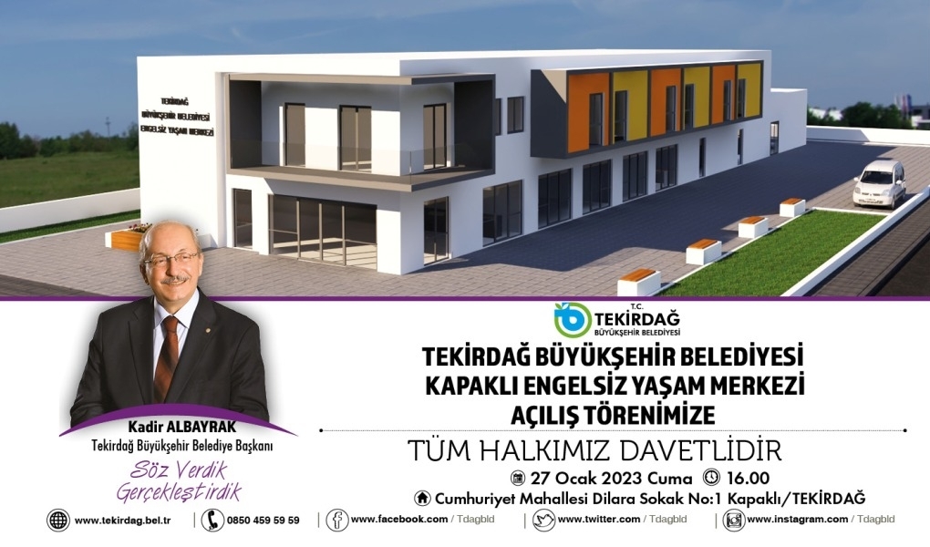 TEKİRDAĞ BÜYÜKŞEHİR BELEDİYESİ KAPAKLI ENGELSİZ YAŞAM MERKEZİ HİZMETE SUNULUYOR