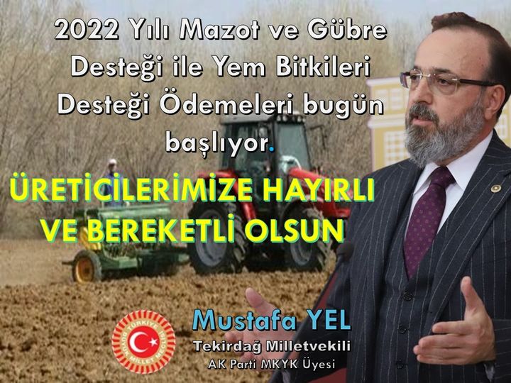 Mv. Mustafa Yel: ÜRETİCİLERİMİZE HAYIRLI VE BEREKETLİ OLSUN