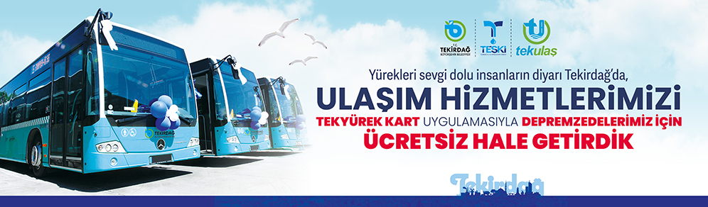 TEKİRDAĞ DA MİSAFİR ETTİĞİMİZ DEPREMZEDELER İÇİN ŞEHİRİÇİ ULAŞIM ÜCRETSİZ