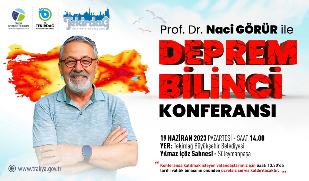 PROF. DR. NACİ GÖRÜR, `DEPREM BİLİNCİ’ KONFERANSI VERMEK ÜZERE TEKİRDAĞ’A GELİYOR