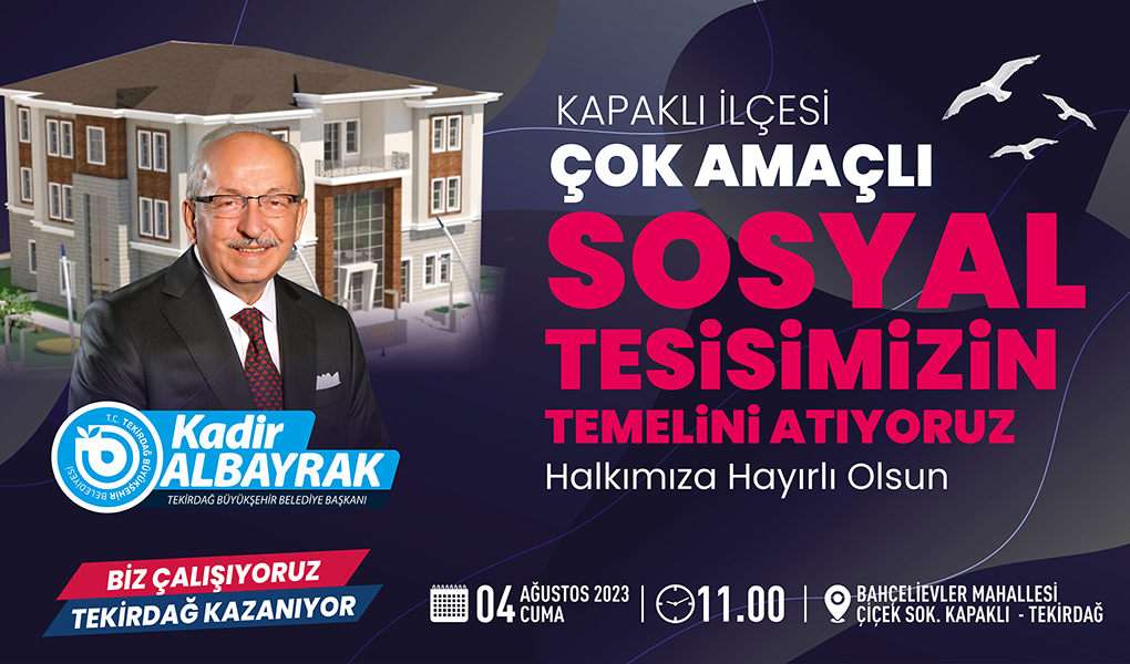 KAPAKLI ÇOK AMAÇLI SOSYAL TESİSİNTEMELİ 04 AĞUSTOS 2023 CUMA GÜNÜ ATILIYOR
