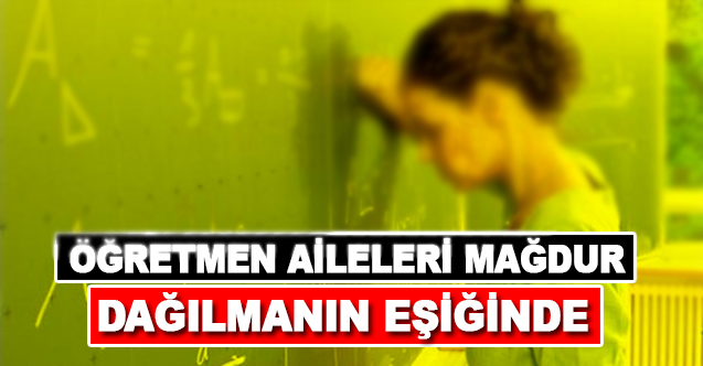 ÖĞRETMEN AİLELERİ MASRAFLARLA BOĞUŞUYOR