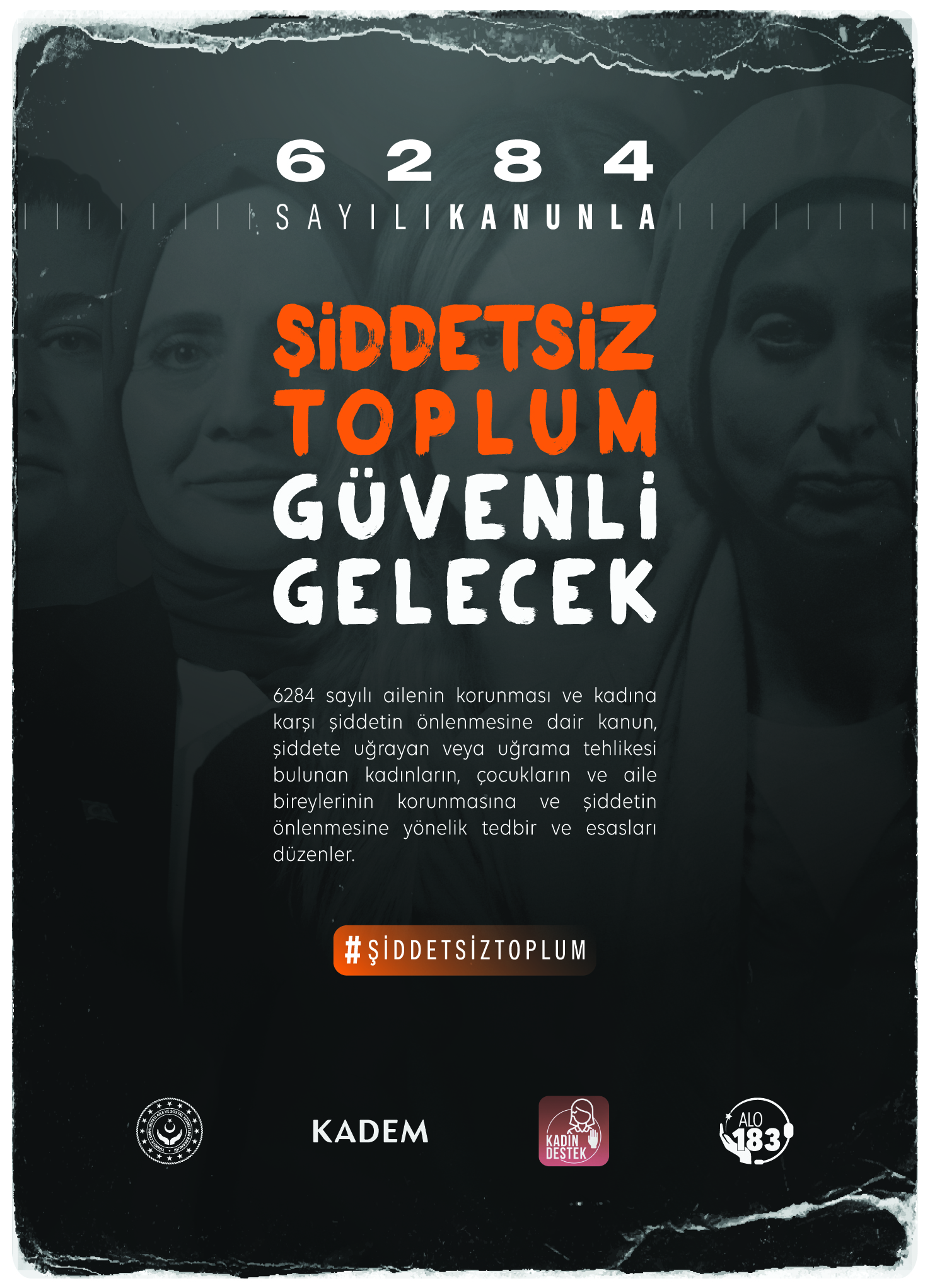 KADEM, BU YIL 25 KASIM’DA 6284 SAYILI KANUNA DIKKAT ÇEKEREK “ŞİDDETSİZ TOPLUM GÜVENLİ GELECEK” DİYOR