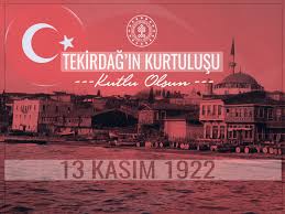 13 KASIM 1922 TEKİRDAĞ’IN KURTULUŞU