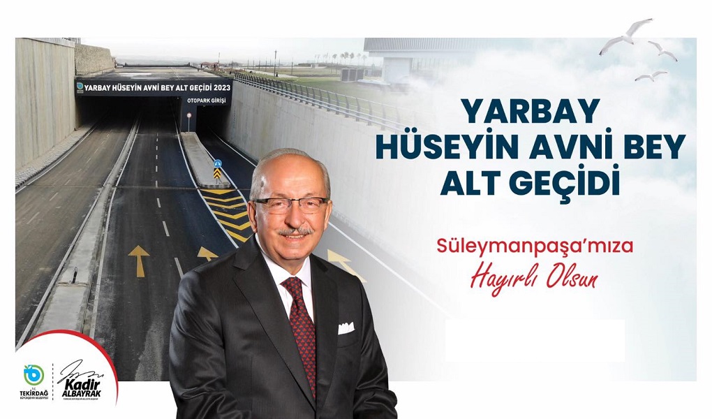 YARBAY HÜSEYİN AVNİ BEY ALTGEÇİDİ HİZMET VERMEYE BAŞLADI