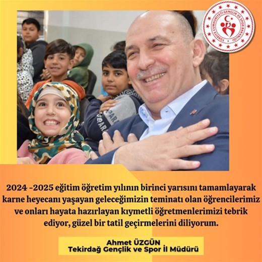 GENÇLİK VE SPOR İL MÜDÜRÜMÜZ AHGENÇLİK VE SPOR İL MÜDÜRÜMÜZ AHMET ÜZGÜN 2024-2025 EĞİTİM VE ÖĞRETİM YILININ BİRİNCİ YARISINI TAMAMLAYARAK KARNE HEYECANI YAŞAYAN ÖĞRENCİLER İÇİN MESAJ YAYIMLADI.MET ÜZGÜN 2024-2025 EĞİTİM VE ÖĞRETİM YILININ BİRİNCİ YARISINI TAMAMLAYARAK KARNE HEYECANI YAŞAYAN ÖĞRENCİLER İÇİN MESA