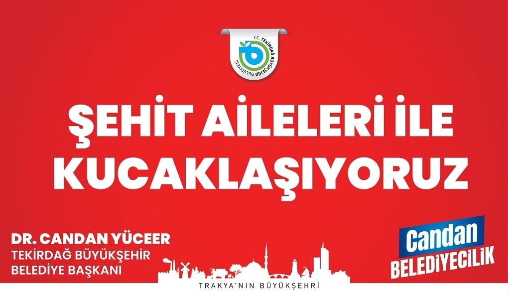 BAŞKAN YÜCEER ŞEHİT AİLELERİ İLE BİRARAYA GELİYOR