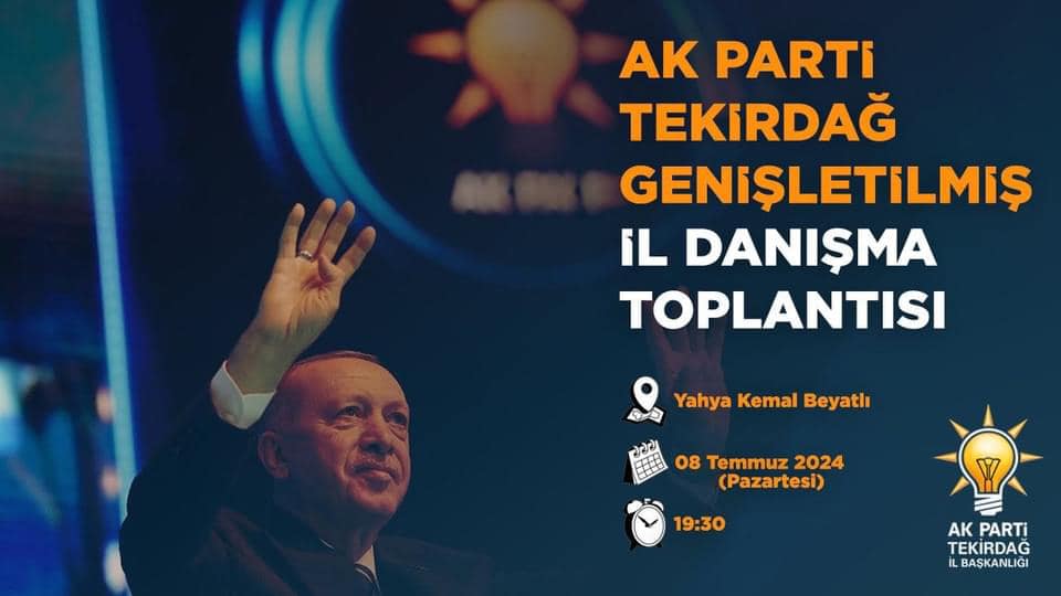 AKPARTİ Tekirdağ Genişletilmiş il danışma toplantısı.