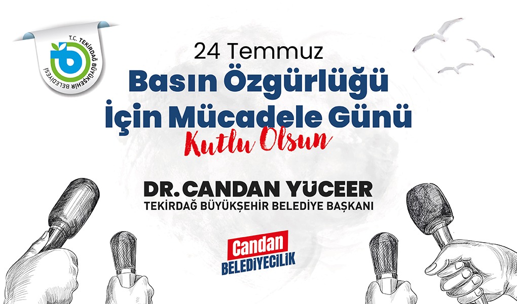 BAŞKAN DR. CANDAN YÜCEER’İN 24 TEMMUZ BASIN ÖZGÜRLÜĞÜ İÇİN MÜCADELE GÜNÜ MESAJI