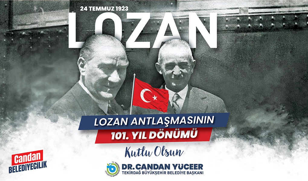 BAŞKAN DR. CANDAN YÜCEER’İN LOZAN ANTLAŞMASI’NIN 101. YILI MESAJI