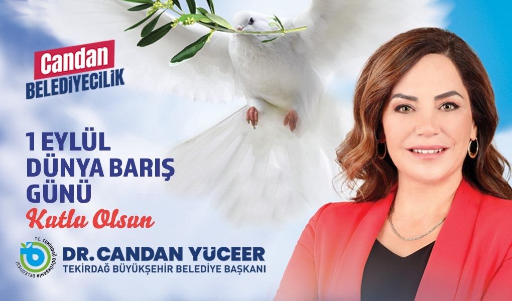 BAŞKAN DR. CANDAN YÜCEER’İN 1 EYLÜL DÜNYA BARIŞ GÜNÜ MESAJI