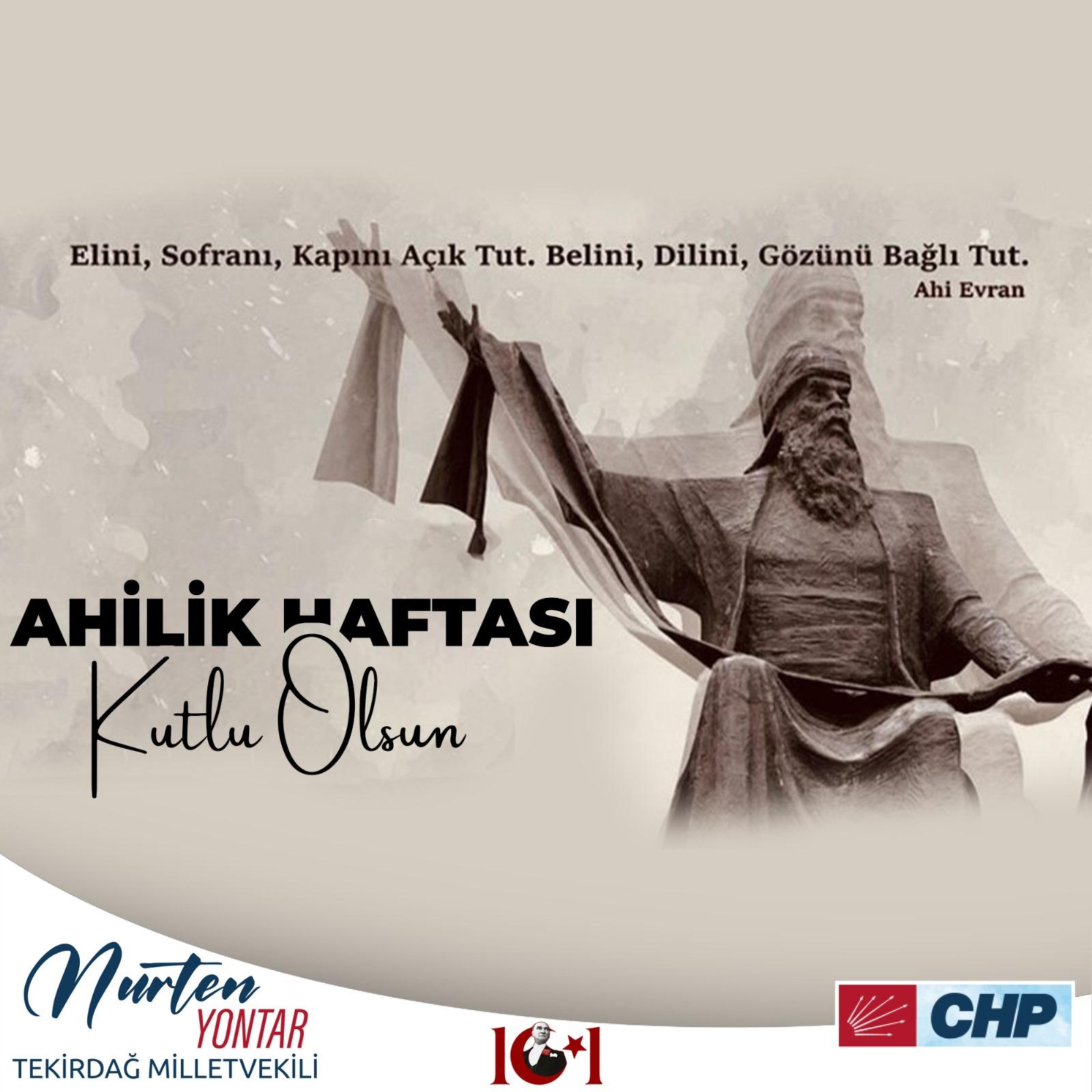 CHP TEKİRDAĞ MİLLETVEKİLİ NURTEN YONTAR’IN AHİLİK HAFTASI MESAJI