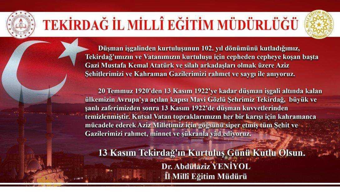 İl Millî Eğitim Müdürümüz Dr.Abdülaziz Yeniyol’un 13 Kasım Tekirdağ’ın Kurtuluş Günü Mesajı