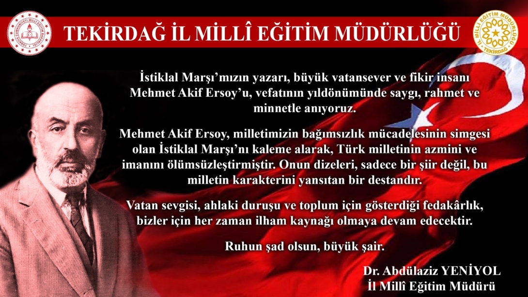 İl Millî Eğitim Müdürümüz Dr. Abdülaziz Yeniyol’un 20-27 Aralık Mehmet Akif Ersoy’u Anma Haftası Mesajı
