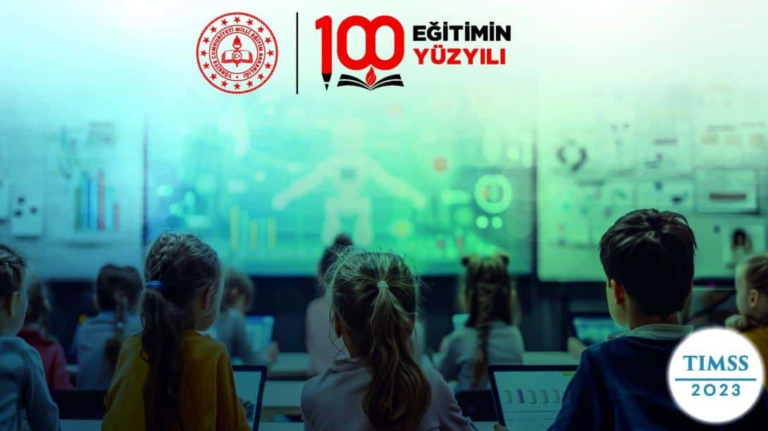 TIMSS 2023’e Göre Türkiye’de Fen ve Matematik Alanlarında Üst ve İleri Yeterlikteki Öğrenci Oranları Arttı