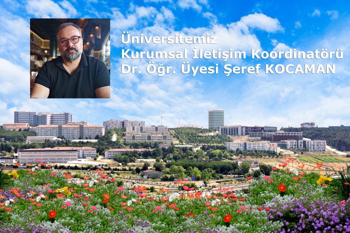 Üniversitemiz Kurumsal İletişim Koordinatörü Göreve Başlamıştır