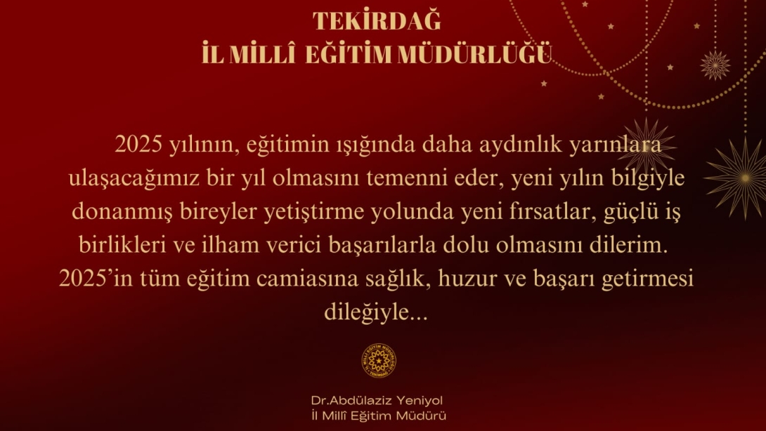 İl Millî Eğitim Müdürümüz Dr. Abdülaziz Yeniyol’un Yeni Yıl Mesajı