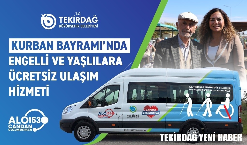 KURBAN BAYRAMI’NDA ENGELLİ VE YAŞLILARA ÜCRETSİZ ULAŞIM HİZMETİ