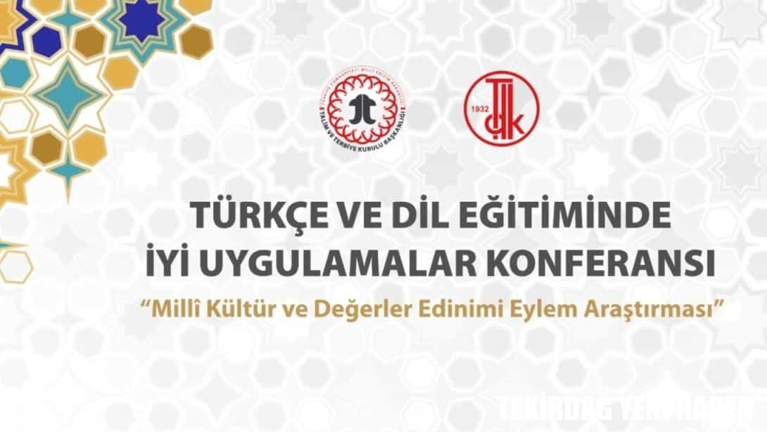 “Türkçe ve Dil Eğitiminde İyi Uygulamalar Konferansı” Düzenlenecek