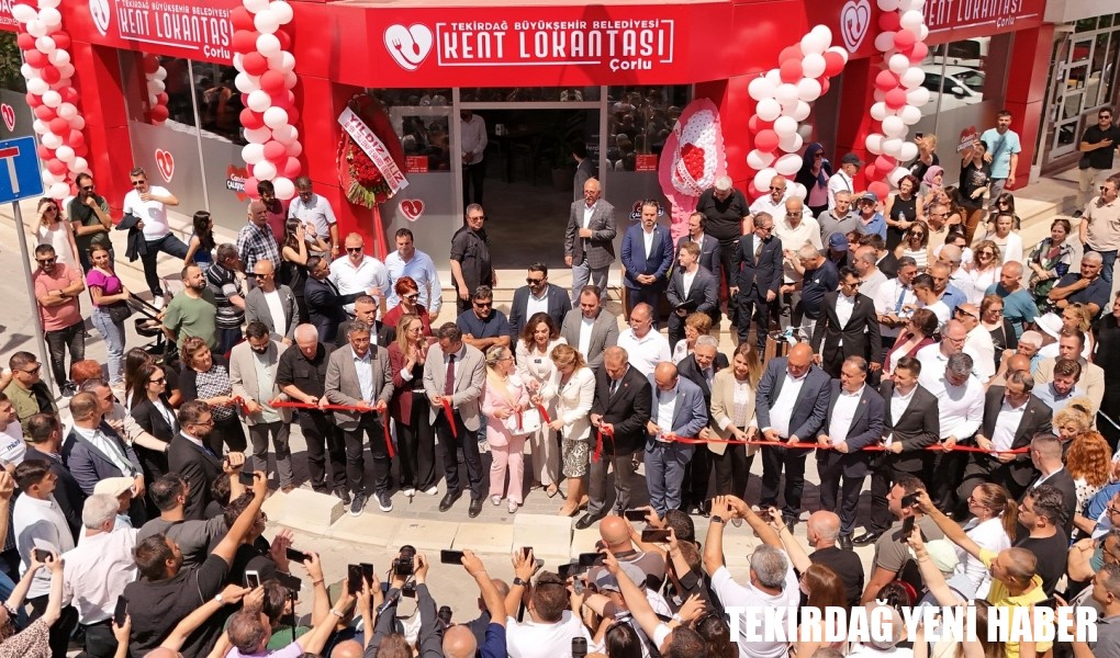KENT LOKANTALARININ ÜÇÜNCÜSÜ ÇORLU’DA HİZMETE GİRDİ