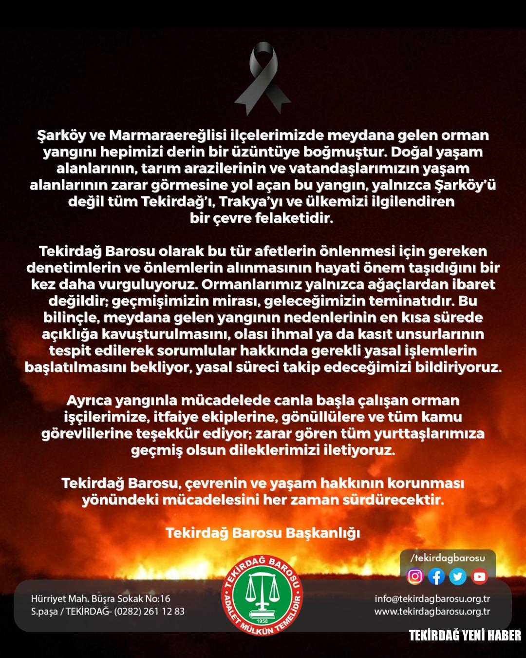 Tekirdağ Barosu Başkanlığı: Şarköy ilçemizde meydana gelen orman yangını hepimizi derin bir üzüntüye boğmuştur.