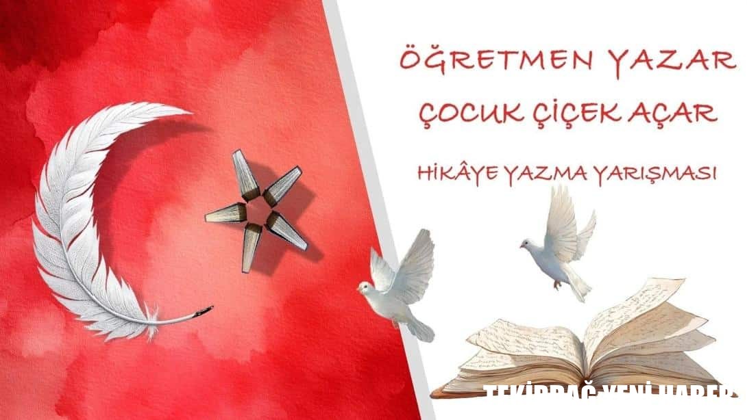 “Öğretmen, Yazar; Çocuk Çiçek Açar” Hikâye Yazma Yarışmasının Değerlendirme Süreci Başladı