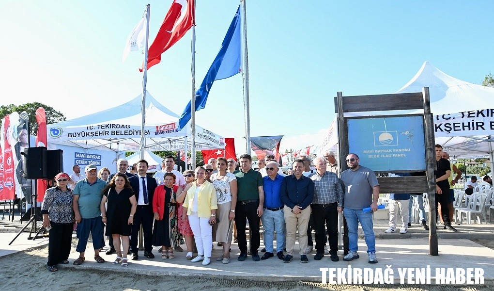 TEKİRDAĞ BÜYÜKŞEHİR BELEDİYESİ MARMARA’NIN MAVİ BAYRAK LİDERİ OLDU