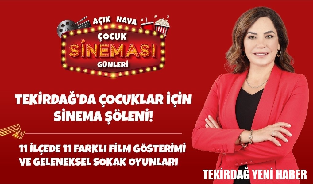 TEKİRDAĞ’DA ÇOCUKLAR İÇİN AÇIK HAVA SİNEMA KEYFİ BAŞLIYOR!
