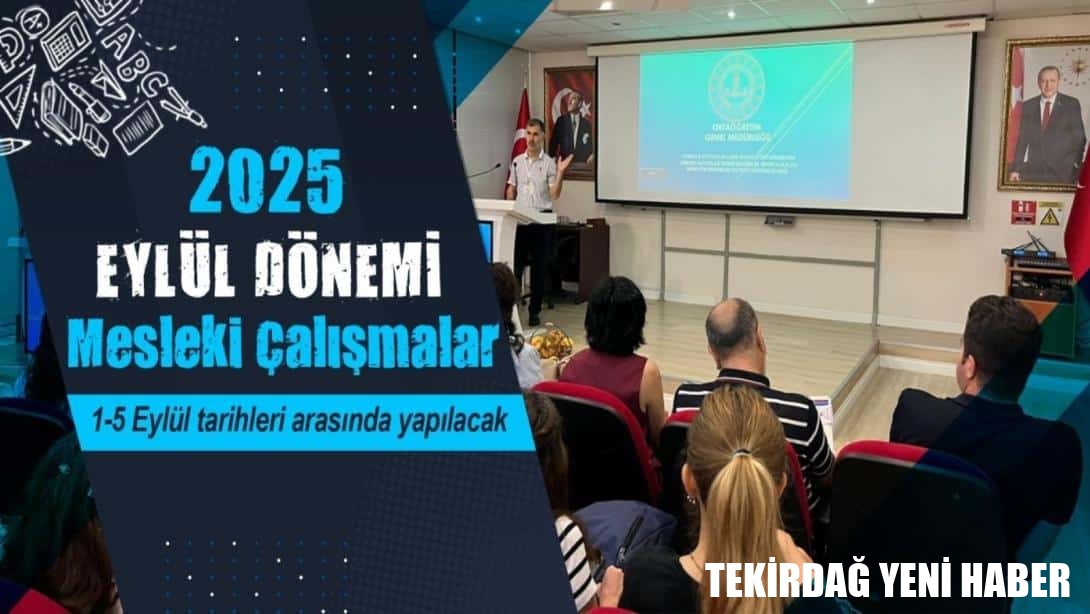 2025 Eylül Dönemi Mesleki Çalışma Programı Açıklandı