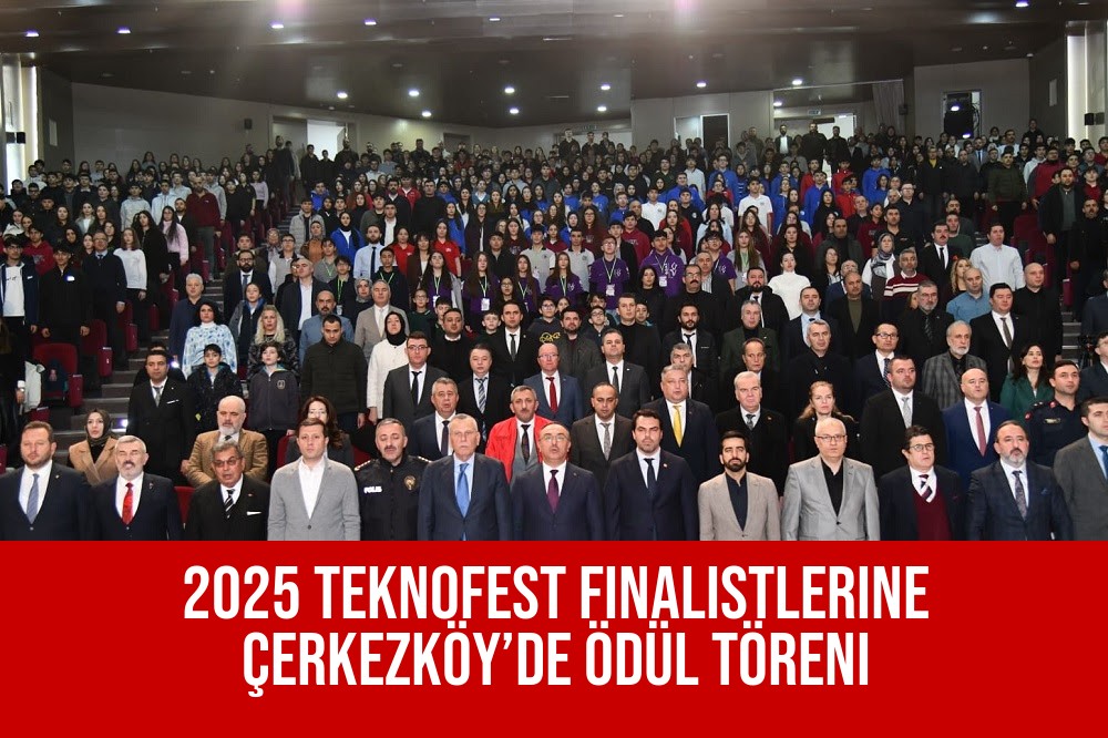 2025 Teknofest Finalistlerine Çerkezköy’de Ödül Töreni