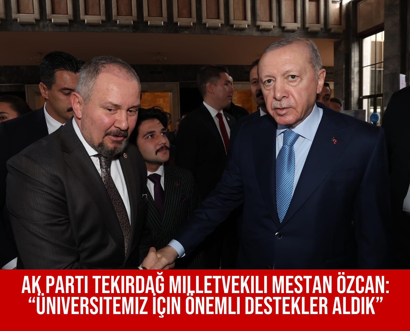 AK Parti Tekirdağ Milletvekili Mestan Özcan: “Üniversitemiz İçin Önemli Destekler Aldık”