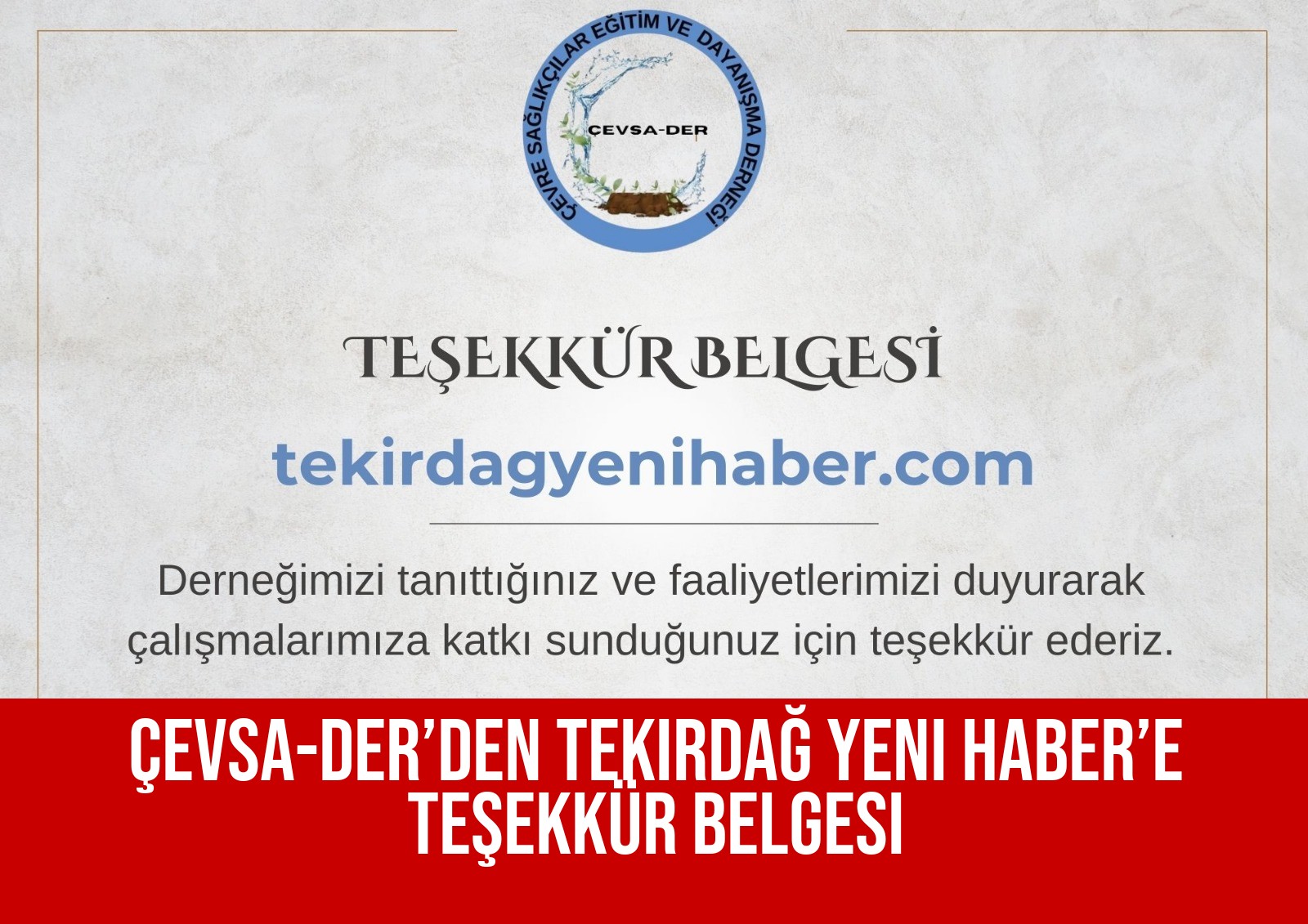 ÇEVSA-DER’den Tekirdağ Yeni Haber’e Teşekkür Belgesi