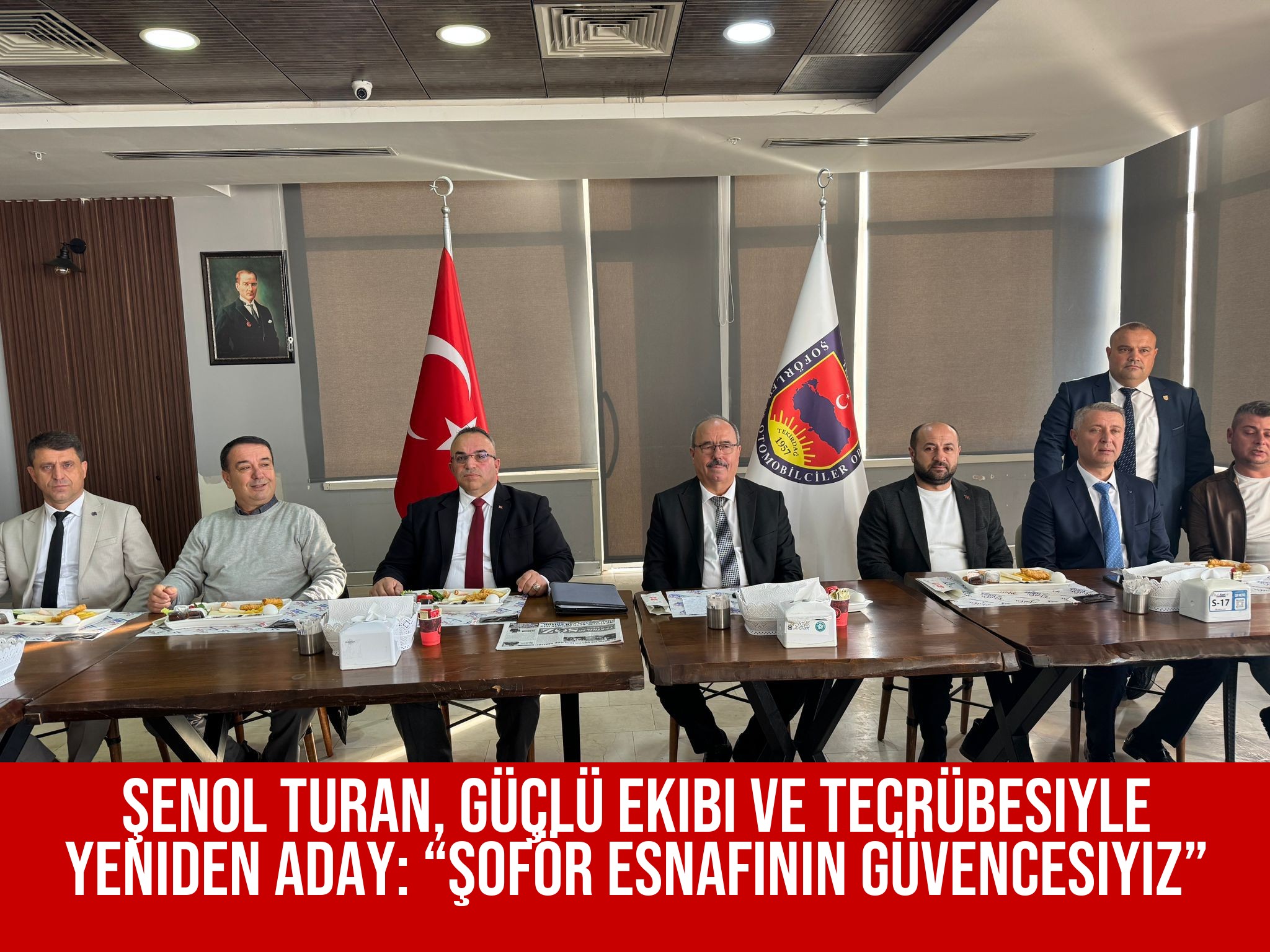 Şenol Turan, Güçlü Ekibi ve Tecrübesiyle Yeniden Aday: “Şoför Esnafının Güvencesiyiz”