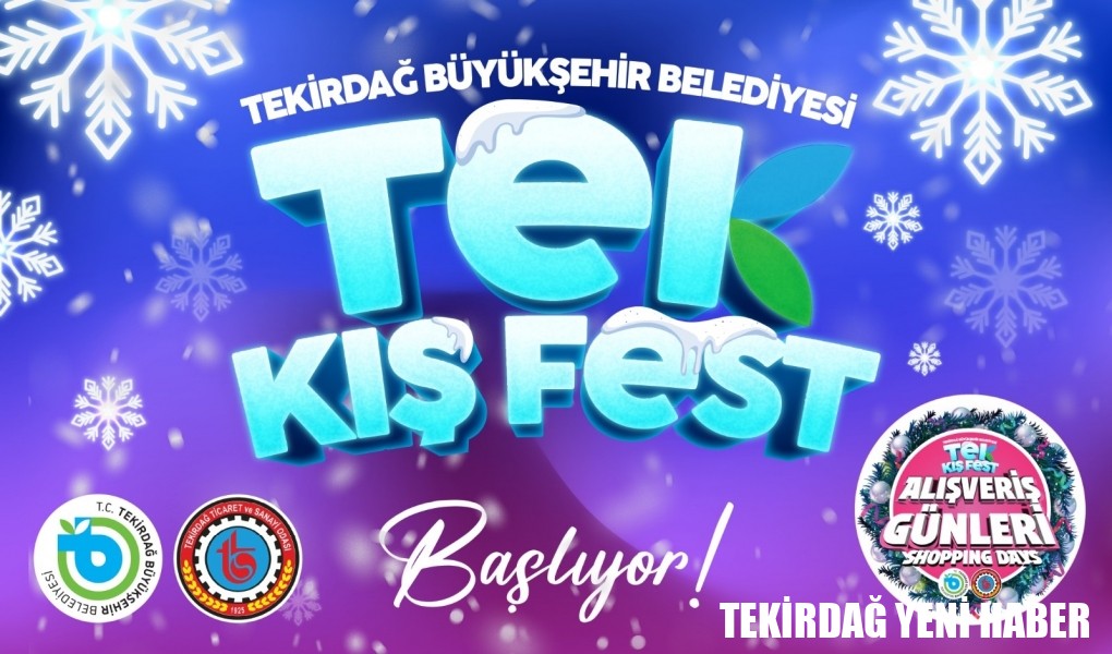 TEKİRDAĞ’DA KIŞ, “TEK KIŞ FEST”LE ISINACAK
