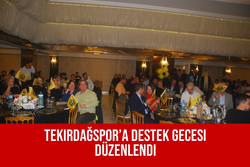Tekirdağspor’a destek gecesi düzenlendi