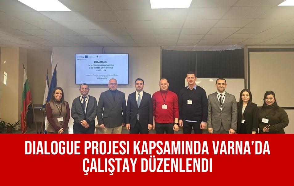 Dialogue Projesi Kapsamında Varna’da Çalıştay Düzenlendi