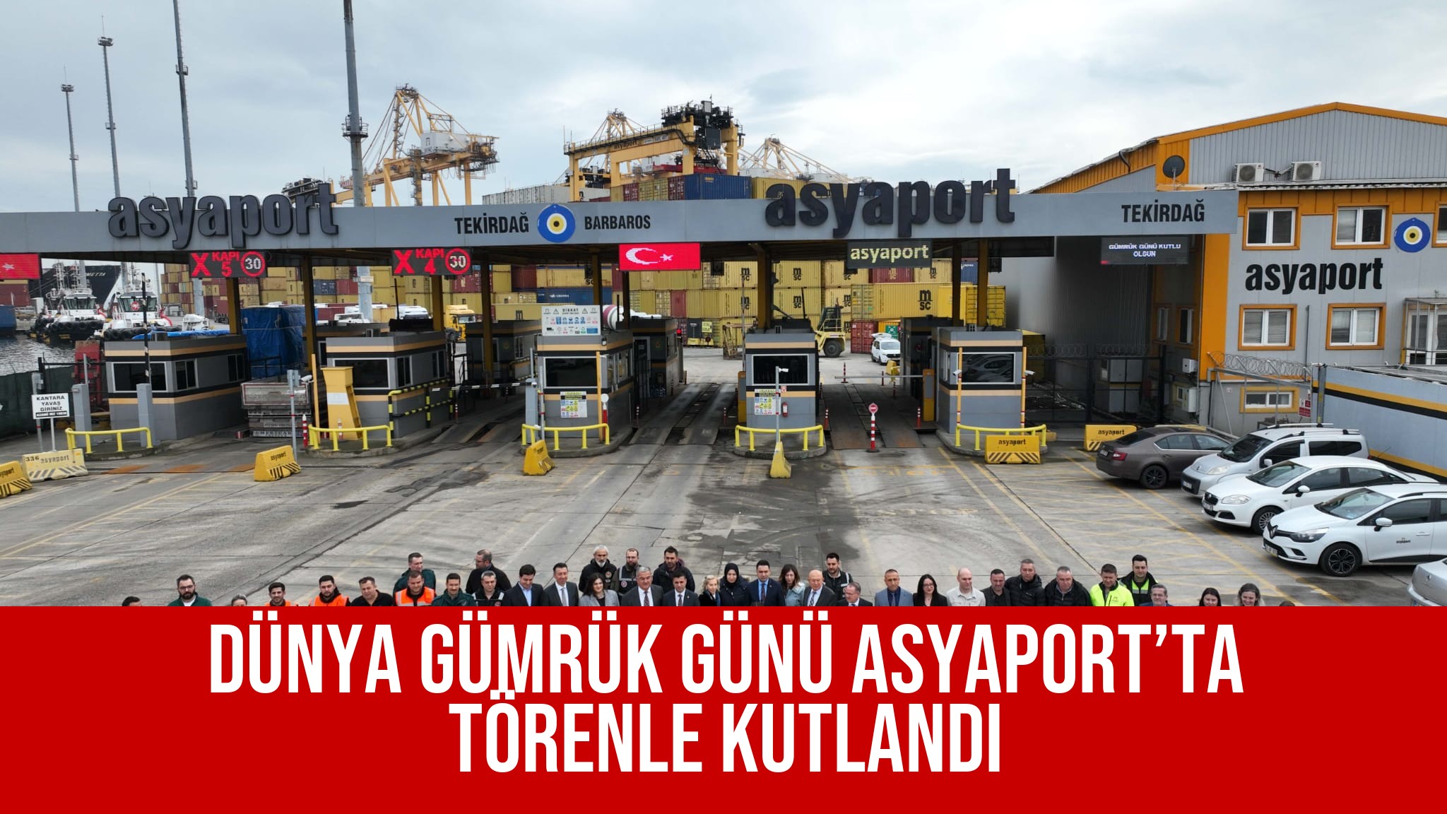 DÜNYA GÜMRÜK GÜNÜ ASYAPORT’TA TÖRENLE KUTLANDI