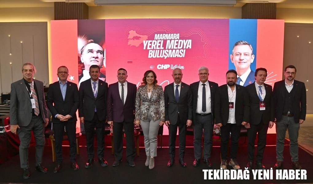 MARMARA BASINI TEKİRDAĞ’DA BULUŞTU