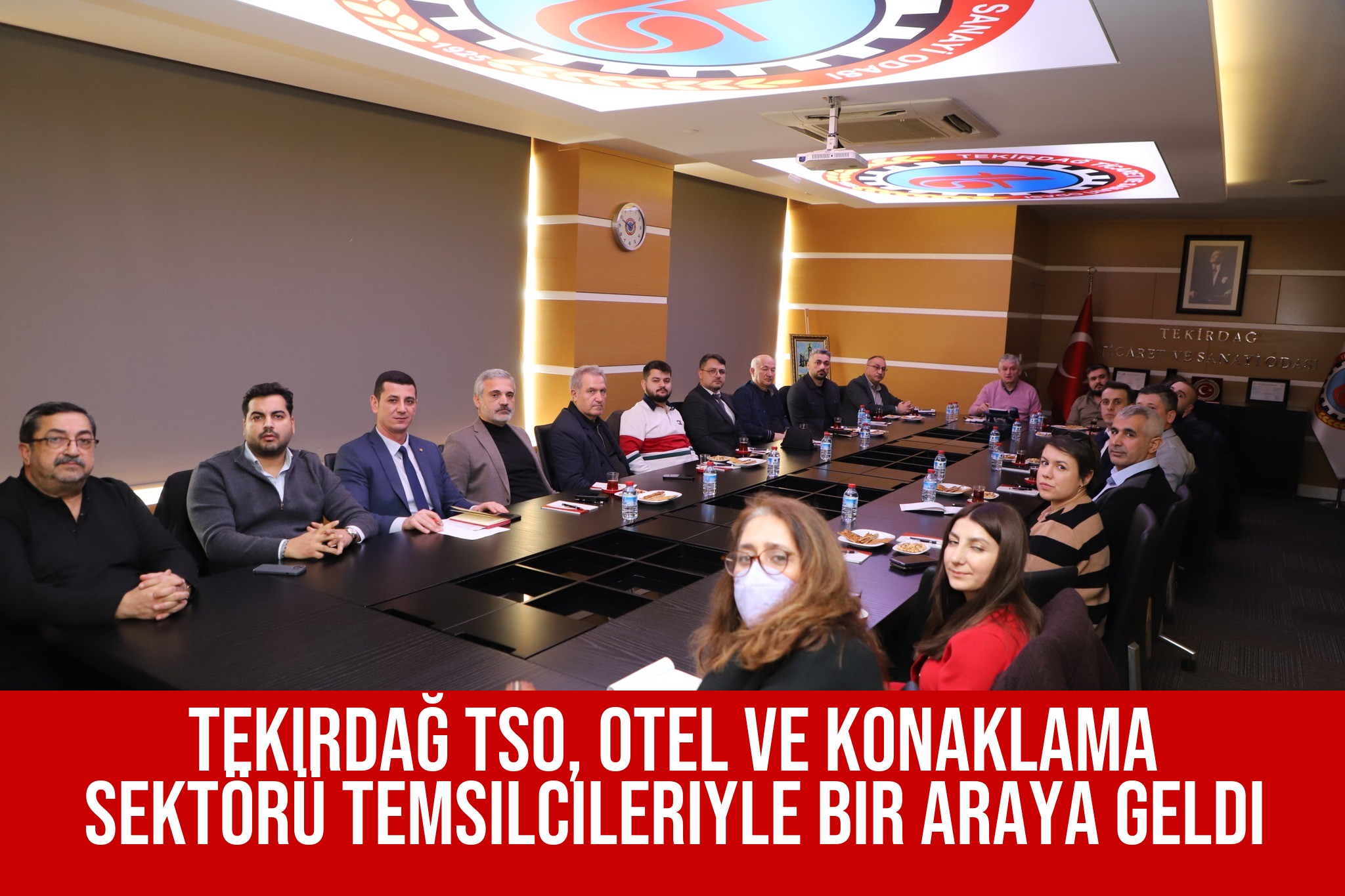 Tekirdağ TSO, Otel ve Konaklama Sektörü Temsilcileriyle Bir Araya Geldi