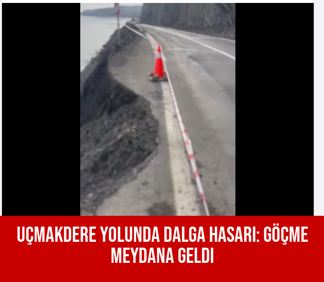 Uçmakdere Yolunda Dalga Hasarı: Göçme Meydana Geldi