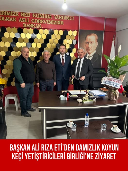 BAŞKAN ALİ RIZA ETİ’DEN DAMIZLIK KOYUN KEÇİ YETİŞTİRİCİLERİ BİRLİĞİ’NE ZİYARET