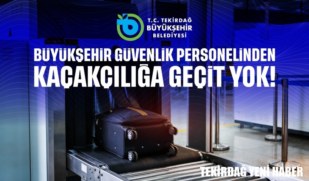 BÜYÜKŞEHİR GÜVENLİK PERSONELİNDEN KAÇAKÇILIĞA GEÇİT YOK!