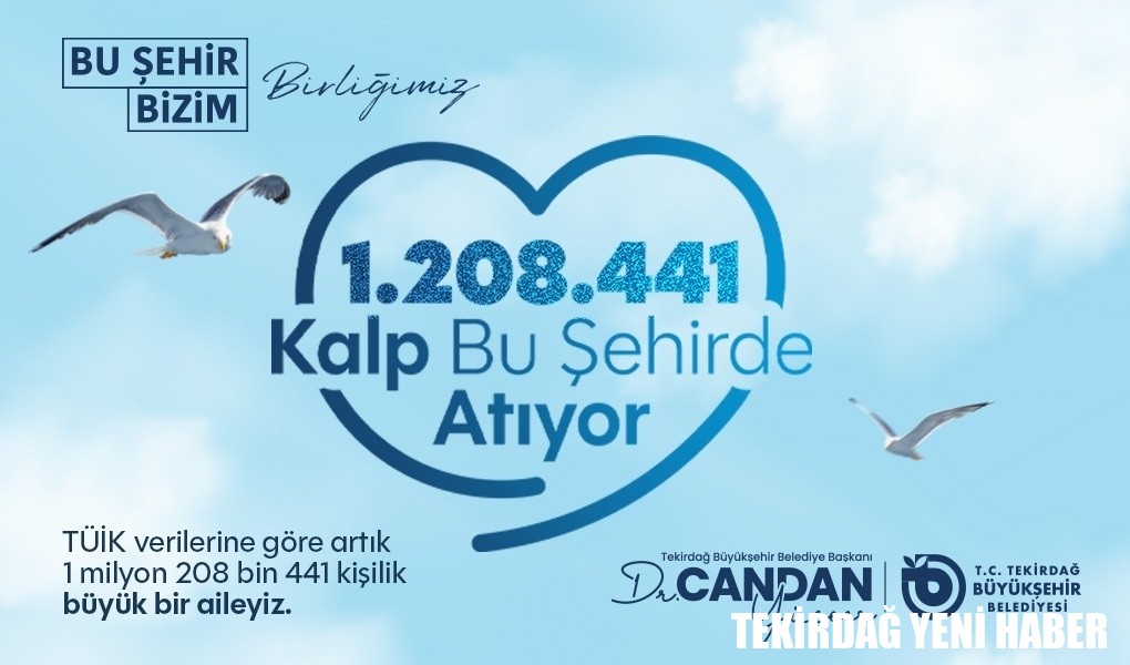 CANDAN BAŞKAN: “TEKİRDAĞ BÜYÜYOR, HİZMET KALİTEMİZ ARTIYOR”