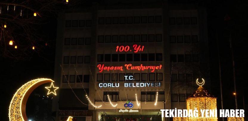 Çorlu Caddeleri, Ramazan Ayı İçin Süslendi