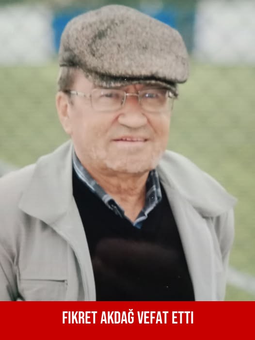 Fikret Akdağ vefat etti