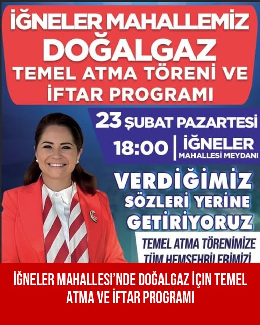 İğneler Mahallesi’nde Doğalgaz İçin Temel Atma ve İftar Programı