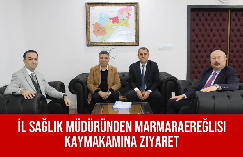 İl Sağlık Müdüründen Marmaraereğlisi Kaymakamına Ziyaret