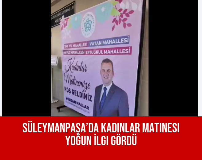Süleymanpaşa’da Kadınlar Matinesi Yoğun İlgi Gördü