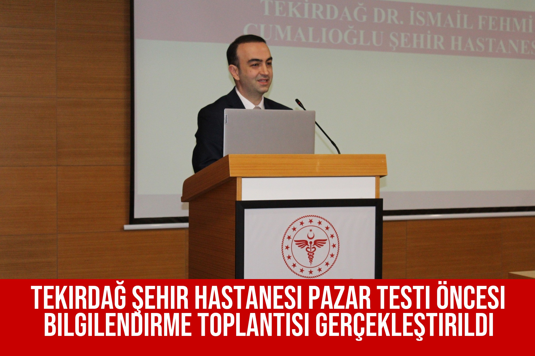Tekirdağ Şehir Hastanesi Pazar Testi Öncesi Bilgilendirme Toplantısı Gerçekleştirildi
